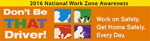 National Work Zone Awareness Week